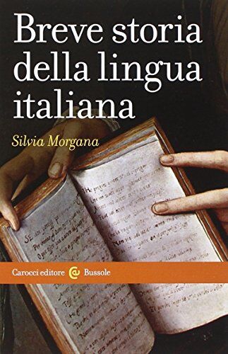 Silvia Morgana - Breve storia della lingua italiana (Le bussole) - Preis vom 30.09.2026 09:01:18 h