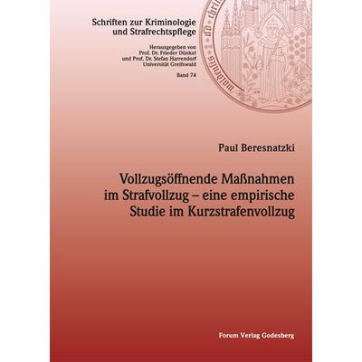 Vollzugsöffnende Maßnahmen im Strafvollzug – eine empirische Studie im Kurzstrafenvollzug, Taschenbuch von Paul Beresnatzki, Forum Vlg Godesberg,