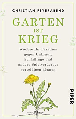 Christian Feyerabend - Garten ist Krieg: Wie Sie Ihr Paradies gegen Unkraut, Schädlinge und andere Spielverderber verteidigen können - Preis vom 12.10.2026 11:37:12 h