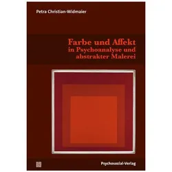 Farbe und Affekt in Psychoanalyse und abstrakter Malerei, Fachbücher von Petra Christian-Widmaier
