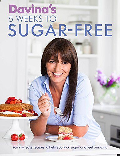 Davina McCall - Davina's 5 Weeks to Sugar-Free: Yummy, easy recipes to help you kick sugar and feel amazing - Preis vom 09.10.2026 07:28:09 h