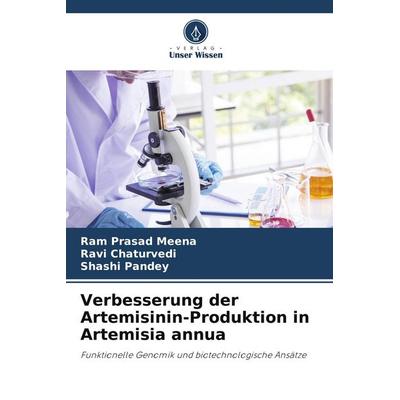 Verbesserung der Artemisinin-Produktion in Artemisia annua, Taschenbuch von Ram Prasad Meena,Ravi Chaturvedi,Shashi Pandey, Verlag Unser Wissen,
