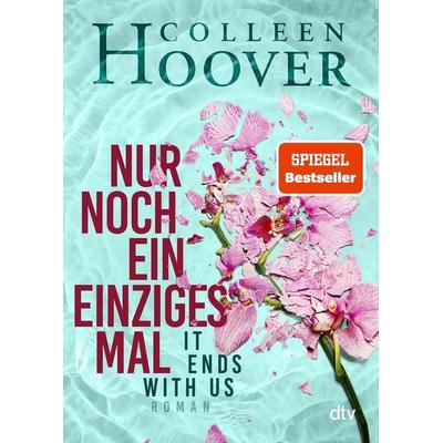 Nur noch ein einziges Mal, Taschenbuch von Colleen Hoover, dtv, 978-3-423-71862-2