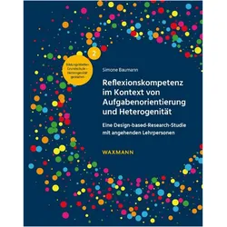 Reflexionskompetenz im Kontext von Aufgabenorientierung und Heterogenität, Fachbücher von Simone Baumann