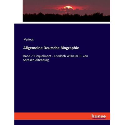 Allgemeine Deutsche Biographie, Taschenbuch von Various, Hansebooks, 978-3-348-09565-5