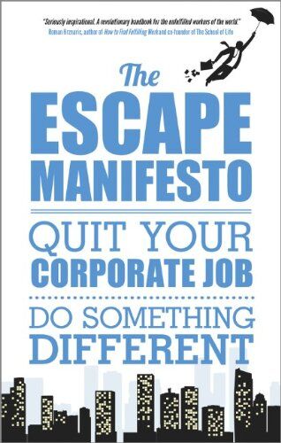 Escape The City - The Escape Manifesto: Quit Your Corporate Job. Do Something Different! - Preis vom 13.10.2026 11:25:28 h