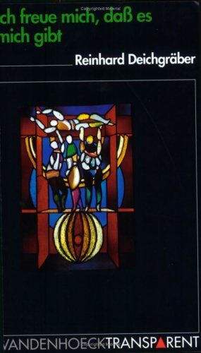 Reinhard Deichgräber - Vandenhoeck Transparent, Bd.20, Ich freue mich, daß es mich gibt - Preis vom 04.10.2026 03:51:26 h