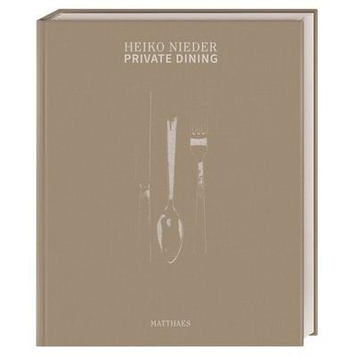Private Dining, Gebundene Ausgabe von Dolder Hotel AG, Matthaes, 978-3-9854108-1-1