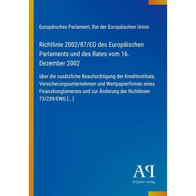 Richtlinie 2002/87/EG des Europäischen Parlaments und des Rates vom 16. Dezember 2002, Taschenbuch von Europäisches Parlament,Rat der Europäischen