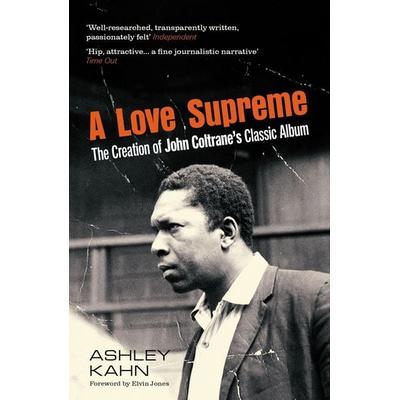 A Love Supreme, Taschenbuch von Ashley Kahn, Granta Books, 978-1-78378-605-3