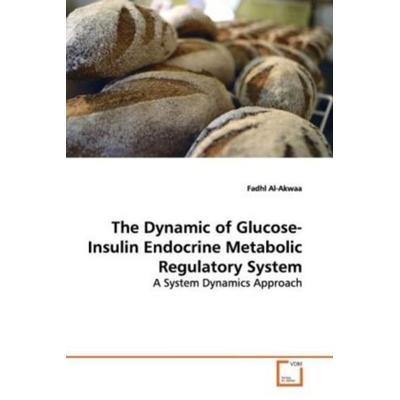 Al-Akwaa, F: The Dynamic of Glucose-Insulin EndocrineMetabol, Taschenbuch von Fadhl Al-Akwaa, VDM, 978-3-639-10325-0