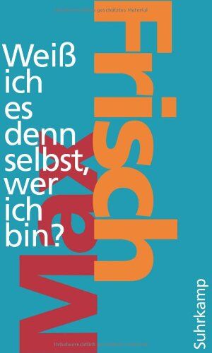 Max Frisch - Weiß ich es denn selbst, wer ich bin? (suhrkamp taschenbuch) - Preis vom 09.10.2026 07:28:09 h