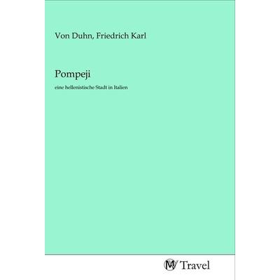 Pompeji, Taschenbuch von , MV-Travel, 978-3-96884-033-8