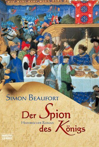 Simon Beaufort - Der Spion des Königs: Historischer Roman - Preis vom 17.10.2026 19:25:27 h