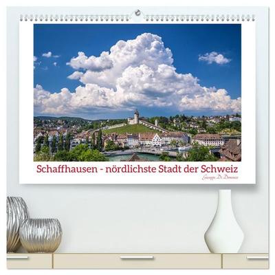Schaffhausen - nördlichste Stadt der Schweiz (hochwertiger Premium Wandkalender 2027 DIN A2 quer), Kunstdruck in Hochglanz