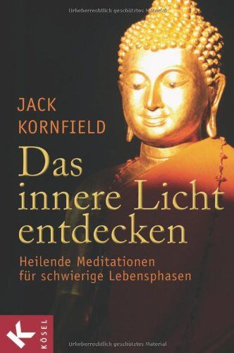 Jack Kornfield - Das innere Licht entdecken: Heilende Meditationen für schwierige Lebensphasen - Preis vom 06.10.2026 07:26:00 h