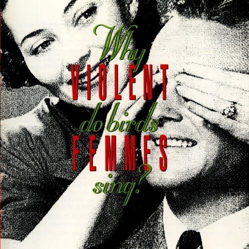 Violent Femmes - Why Do Birds Sing - Preis vom 11.10.2026 03:10:56 h