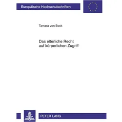 Das elterliche Recht auf körperlichen Zugriff, Fachbücher von Tamara von Bock