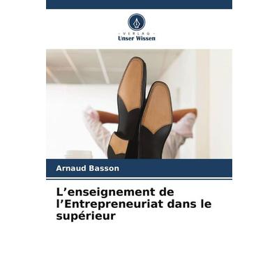 L'enseignement de l'Entrepreneuriat dans le supérieur, Taschenbuch von Arnaud Basson, Verlag Unser Wissen