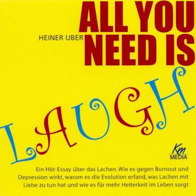 All you need is laugh - Heiner Uber, Audio, 4056198047606
