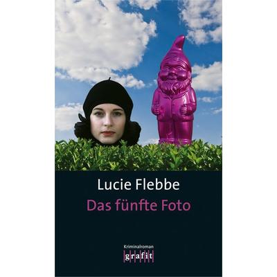 Das fünfte Foto / Lila Ziegler Band 5, Taschenbuch von Lucie Flebbe, Grafit