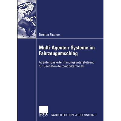 Multi-Agenten-Systeme im Fahrzeugumschlag, Taschenbuch von Torsten Fischer, Deutscher Universitätsverlag, 978-3-8244-8029-6