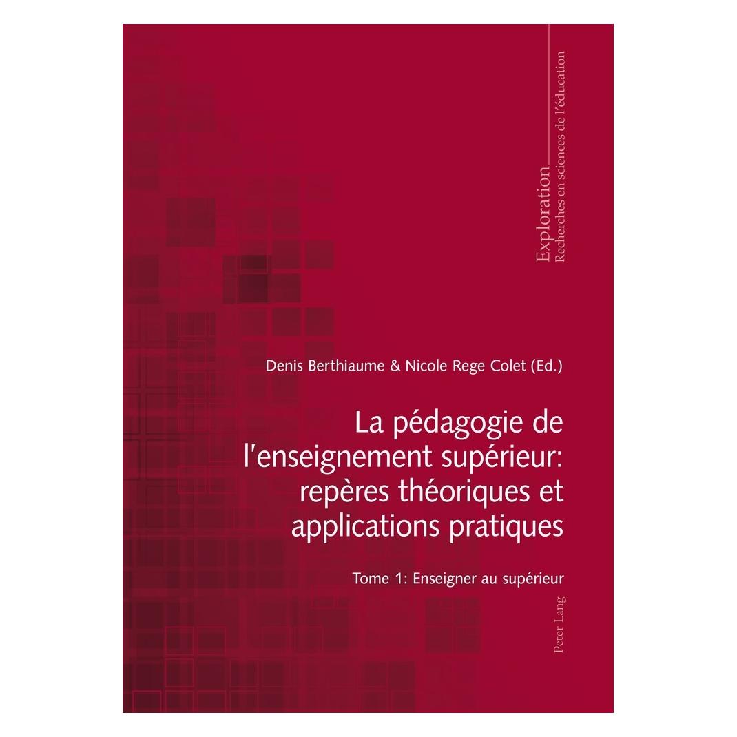 Peter Lang La pédagogie de l'enseignement supérieur : repères théoriques et applications pratiques (Französisch, Softcover, Denis Berthiaume, Nicole Rege Colet-Johnson, Nicole Rege-Colet) (56026948)