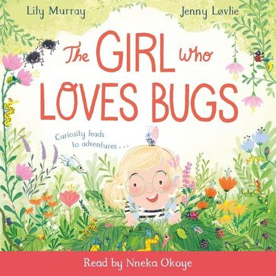 The Girl Who LOVES Bugs - Lily Murray, Audio, 9781529048063