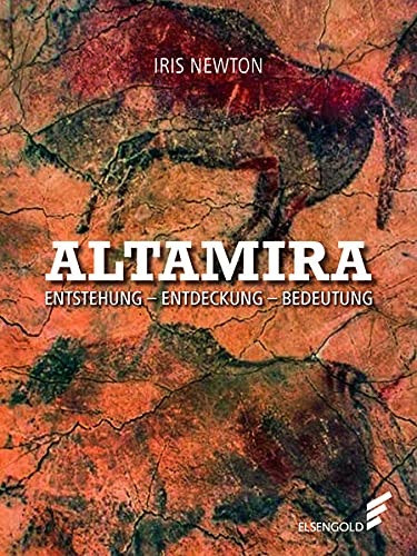 Iris Newton - Altamira: Entstehung – Entdeckung – Bedeutung - Preis vom 17.10.2026 19:25:27 h