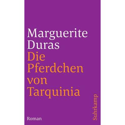 Die Pferdchen von Tarquinia, Taschenbuch von Marguerite Duras, Suhrkamp, 978-3-518-37769-7