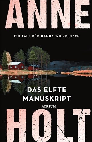 Anne Holt - Das elfte Manuskript: Ein Fall für Hanne Wilhelmsen (Hanne-Wilhelmsen-Reihe) - Preis vom 30.09.2026 09:01:18 h