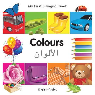 My First Bilingual Book-Colours (English-Arabic), Gebundene Ausgabe von Milet Publishing, Milet Publishing, 978-1-84059-560-4