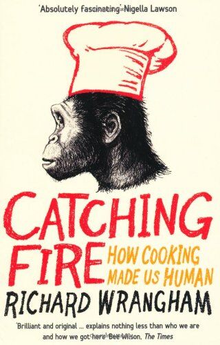 Richard Wrangham - Catching Fire: How Cooking Made Us Human - Preis vom 30.09.2026 22:30:23 h