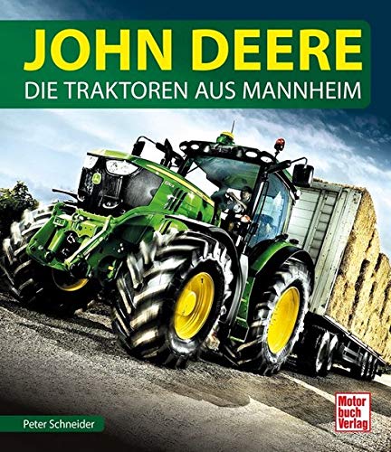 Peter Schneider - John Deere: Die Traktoren aus Mannheim - Preis vom 12.10.2026 11:37:12 h