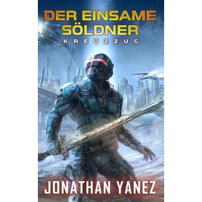 Kreuzzug, Taschenbuch von Jonathan Yanez, Independently Published