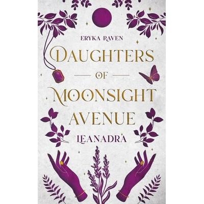 Daughters of Moonsight Avenue - Leanadra, Taschenbuch von Eryka Raven, BoD – Books on Demand, 978-3-7583-8766-1