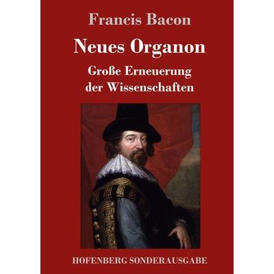 Neues Organon, Gebundene Ausgabe von Francis Bacon, Hofenberg, 978-3-7437-1027-6