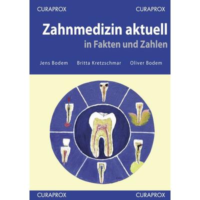 Zahnmedizin aktuell in Fakten und Zahlen, Taschenbuch von Jens Bodem,Britta Kretzschmar,Oliver Bodem, BoD – Books on Demand, 978-3-8391-4290-5