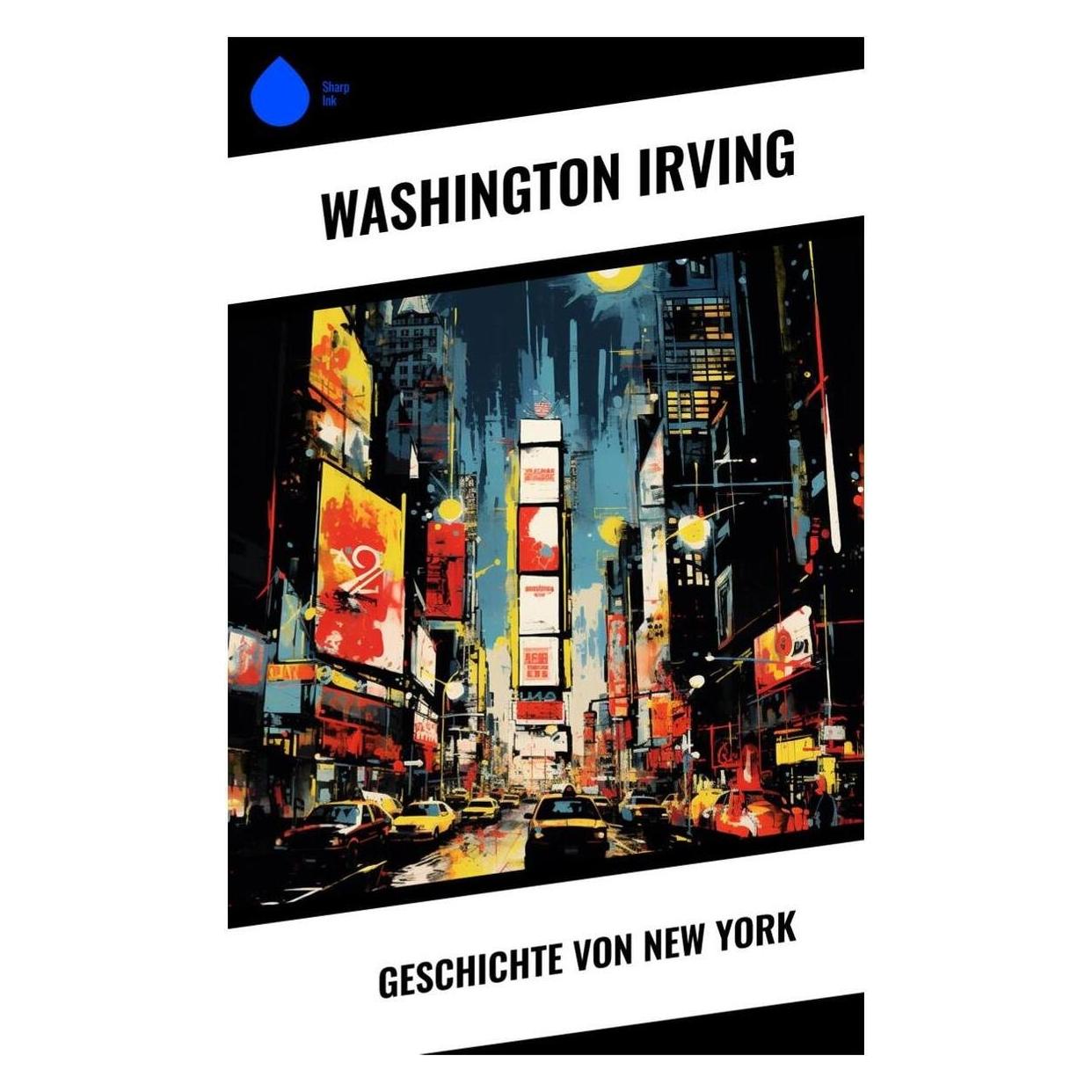 Sharp Ink Geschichte von New York (Deutsch, Softcover, Washington Irving) (57008268)
