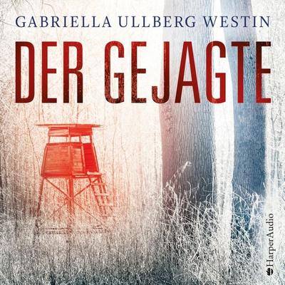 Der Gejagte (Ein Johan Rokka Krimi) [ungekürzt] - Gabriella Ullberg Westin, Audio, 9783749900701