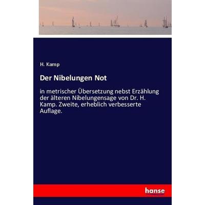 Der Nibelungen Not, Taschenbuch von H. Kamp, Hansebooks, 978-3-337-57401-7