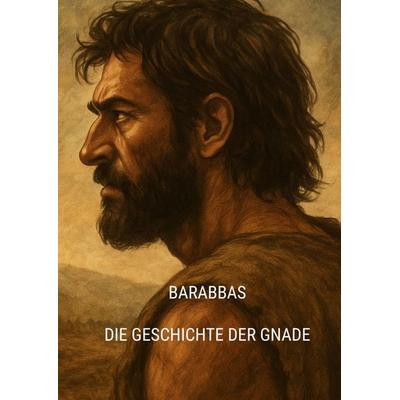 Barabbas, Gebundene Ausgabe von Toilettenkönig, Tredition, 978-3-384-66521-8