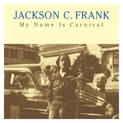 Secret Records Limited, Schallplatten, My Name Is Carnival (Jackson C. Frank)
