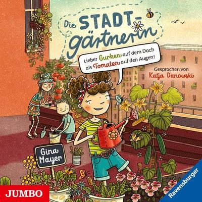 Die Stadtgärtnerin. Lieber Gurken auf dem Dach als Tomaten auf den Augen! [Band 1 (ungekürzt)] - Gina Mayer, Audio, 9783833747250