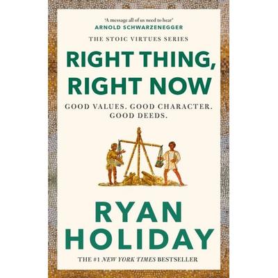 Right Thing, Right Now, Taschenbuch von Ryan Holiday, Profile Books, 978-1-78816-632-4