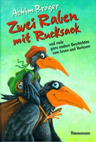 Achim Bröger - Zwei Raben mit Rucksack und viele ganz andere Geschichten zum Lesen und Vorlesen. ( Ab 6 J.) - Preis vom 16.10.2026 11:41:07 h