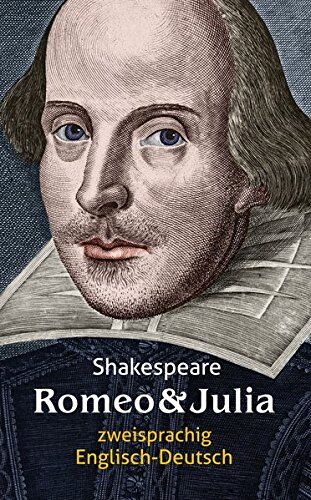 William Shakespeare - Romeo und Julia. Shakespeare. Zweisprachig: Englisch-Deutsch / Romeo and Juliet - Preis vom 13.10.2026 19:28:25 h