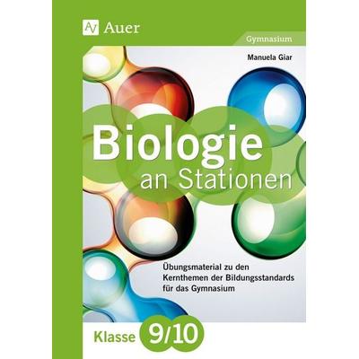 Biologie an Stationen 9-10 Gymnasium, Geheftet von Manuela Giar, Auer Verlag in der AAP Lehrerwelt GmbH, 978-3-403-07795-4