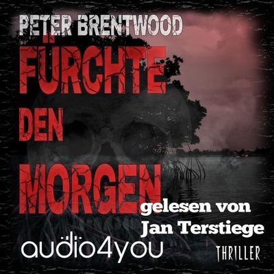 Fürchte den Morgen - Peter Brentwood, Audio, 9783988180315