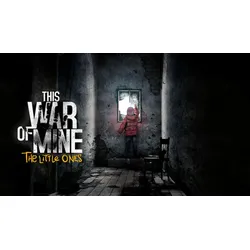 This War of Mine - The Little Ones